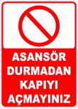 asansör durmadan kapıyı açmayınız
