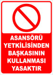 asansörü yetkilisinden başkasının kullanması yasaktır