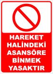hareket halindeki asansöre binmek yasaktır