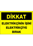 elektrikçinin işini elektrikçiye bırak