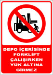 depo içerisinde forklift çalışırken yük altına girilmez