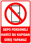 depo personeli harici bu kapıdan giriş yapılmaz