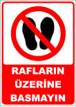 rafların üzerine basmayın
