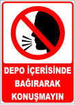 depo içerisinde bağırarak konuşmayın
