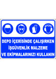 depo içerisinde çalışırken işgüvenlik malzeme ve ekipmanlarınızı kullanın