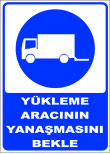 yükleme aracının yanaşmasını bekle