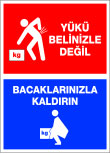 yükü belinizle değil bacaklarınızla kaldırın