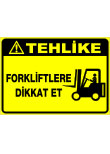 tehlike forkliftlere dikkat et