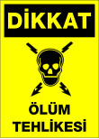 dikkat ölüm tehlikesi