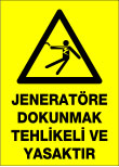 jeneratöre dokunmak tehlikeli ve yasaktır