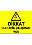 dikkat elektrik çalışması var