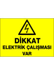 dikkat elektrik çalışması var