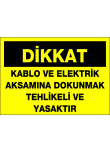 dikkat kablo ve elektrik aksamına dokunmak tehlikeli ve yasaktır