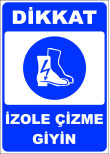 dikkat izole çizme giyiniz emir levhası
