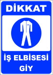 dikkat iş elbisesi giy emir levhası