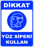 dikkat yüz siperi kullan emir levhası