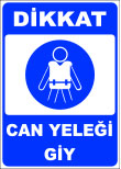 dikkat can yeleği giy emir levhası