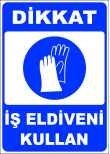 dikkat iş eldiveni kullan emir levhası
