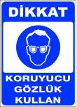 dikkat koruyucu gözlük kullan emir levhası