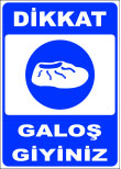 dikkat galoş giyiniz emir levhası