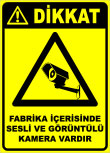fabrika içerisinde sesli ve görüntülü kamera vardır