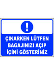 çıkarken lütfen bagajınızı açıp içini gösteriniz