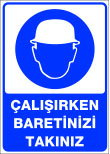çalışırken baretinizi takınız