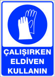 çalışırken eldiven kullanın