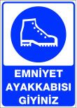 emniyet ayakkabısı giyiniz