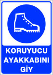 koruyucu ayakkabını giy