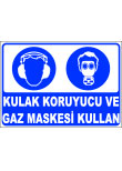 kulak koruyucu ve gaz maskesi kullan