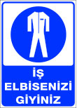 iş elbisenizi giyiniz