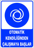 otomatik kendiliğinden çalışmaya başlar