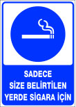 sadece size belirtilen yerde sigara içiniz