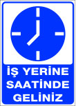 işyerine saatinde geliniz