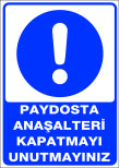 paydosta anaşalteri kapatmayı unutmayın