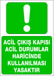 acil çıkış kapısı acil durumlar haricinde kullanılması yasaktır