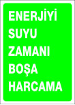 enerjiyi suyu zamanı boşa harcama