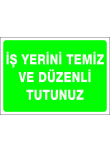 iş yerini temiz ve düzenli tutunuz