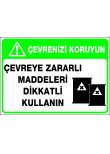 çevreye zararlı maddeleri dikkatli kullanın