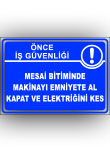 mesai bitiminde makinayı emniyete al kapat ve elektriği kes 014