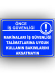 makinaları iş güvenliği talimatlarına uygun kullanın bakımlarını aksatmayın 015