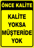 kalite yoksa müşteride yok