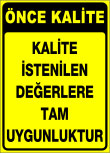 kalite istenilen değerlere tam uygunluktur