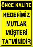 hedefimiz mutlak müşteri tatminidir