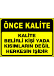 kalite belirli kişi yada kısımların değil herkesin işidir