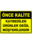 kaybedilen ürünler değil müşterilerdir