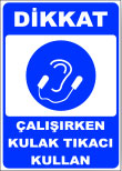 dikkat çalışırken kulak tıkacı kullan levhası