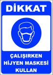 dikkat çalışırken hijyen maskesi kullan levhası