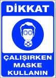 dikkat çalışırken maske kullanın levhası